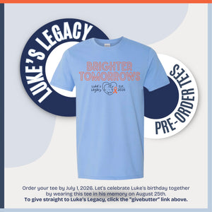 Luke's Legacy Fundraiser Tee PRE-ORDER