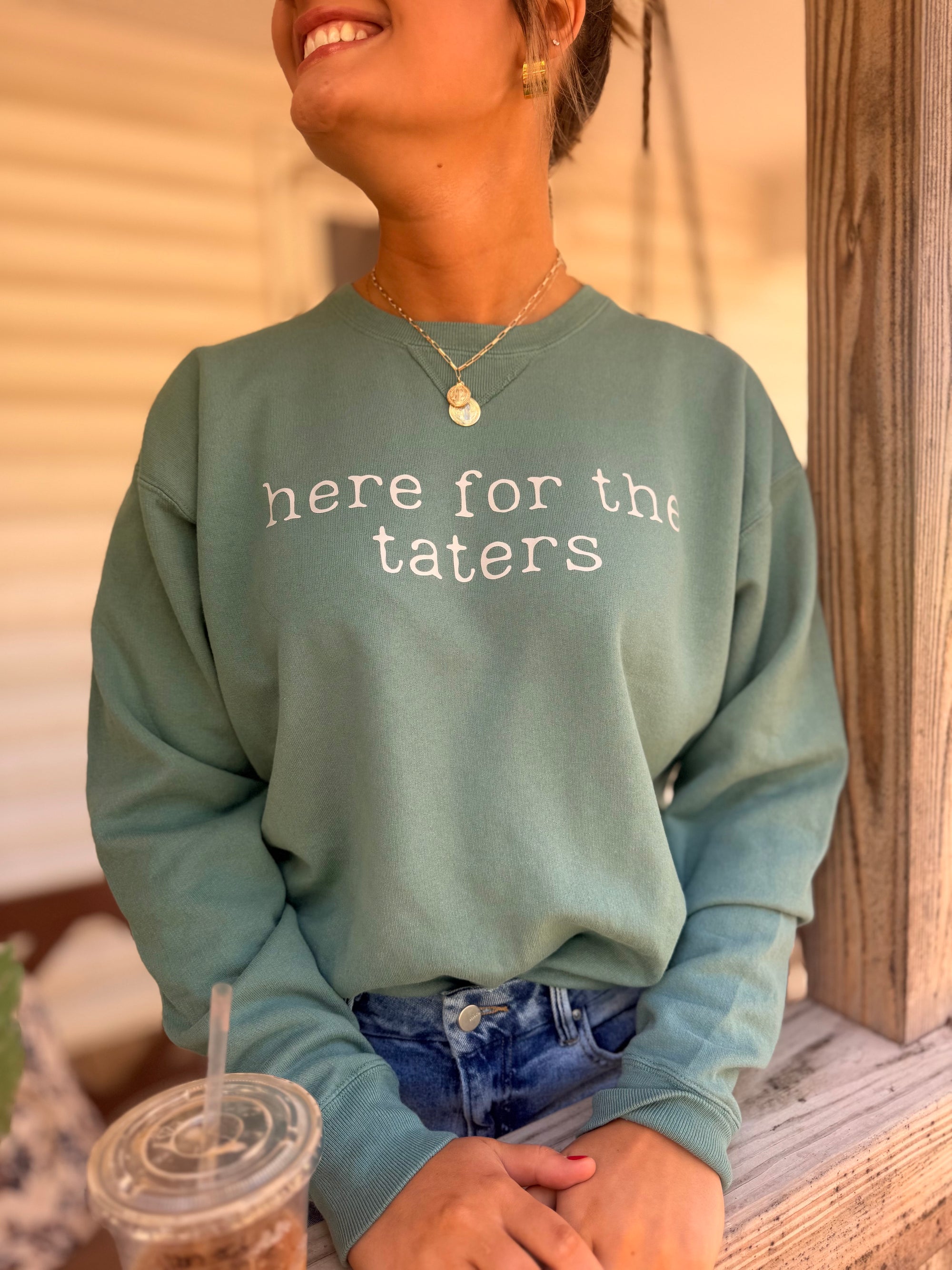 Here for the Taters Green Crewneck
