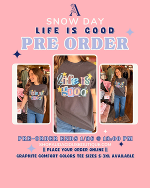 Life is Good Comfort Colors Pre-Order Tee