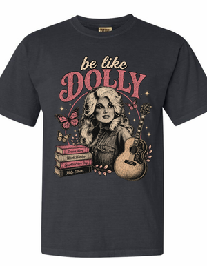Be Like Dolly Pre-Order Tees
