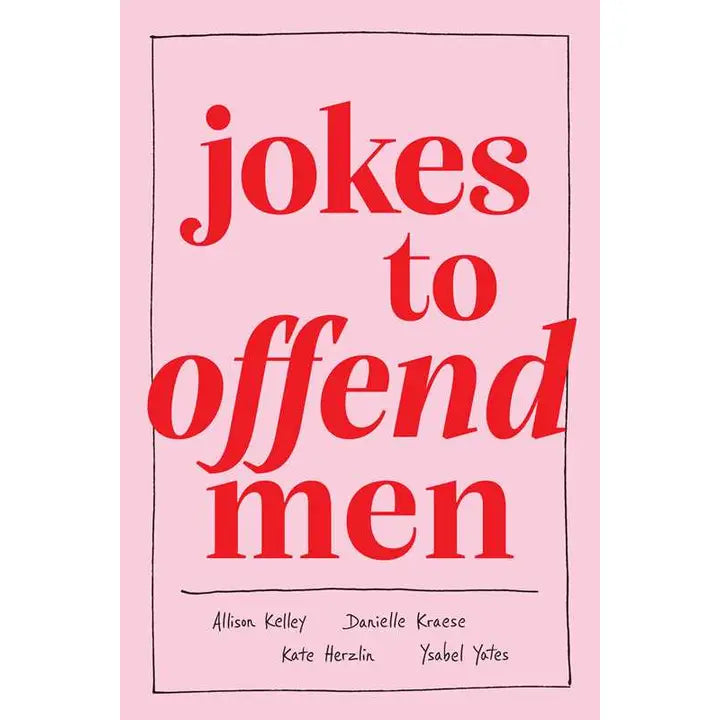 Jokes To Offend Men By Allison Kelley