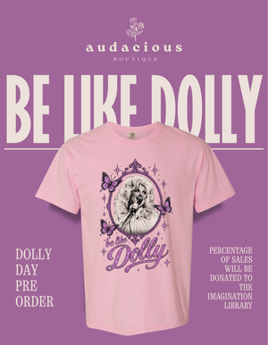 Be Like Dolly Pre-Order Tees